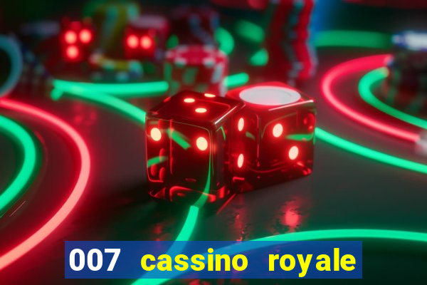 007 cassino royale filme completo em portugues